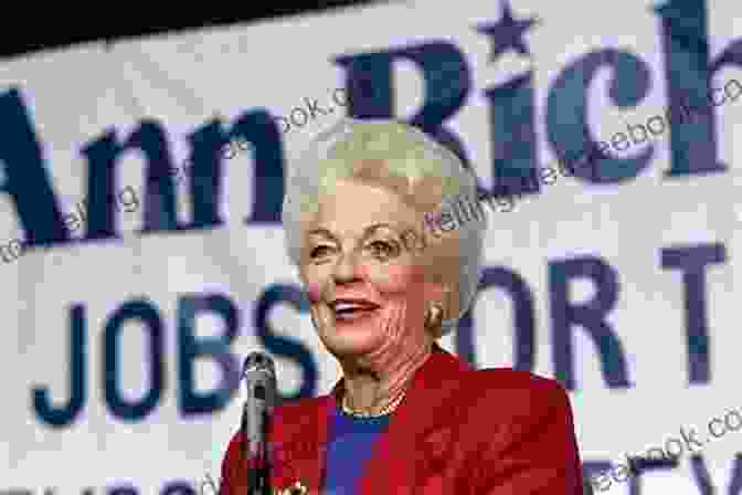 Ann Richards, The First Female Governor Of Texas Tejanaland: A Writing Life In Four Acts (Women In Texas History Sponsored By The Ruthe Winegarten Memorial Foundation)