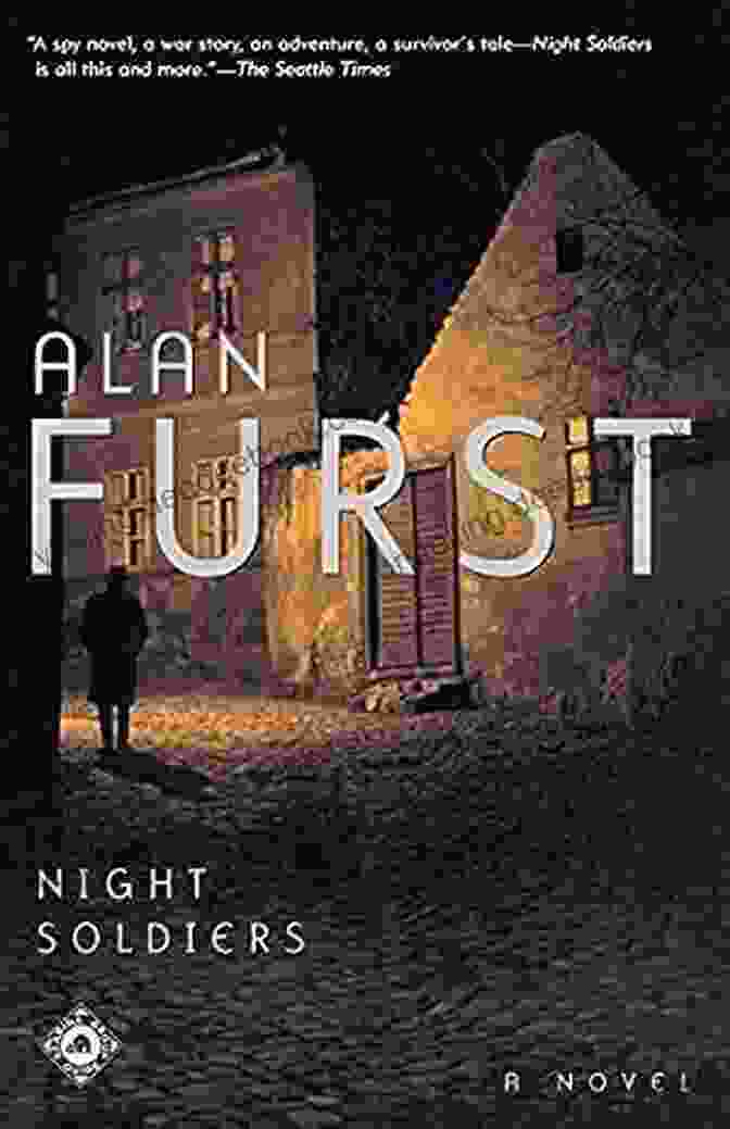 Night Soldiers Novel Cover, Featuring A Silhouette Of A Man In A Trench Coat Against A Backdrop Of Wartime Europe Night Soldiers: A Novel Alan Furst