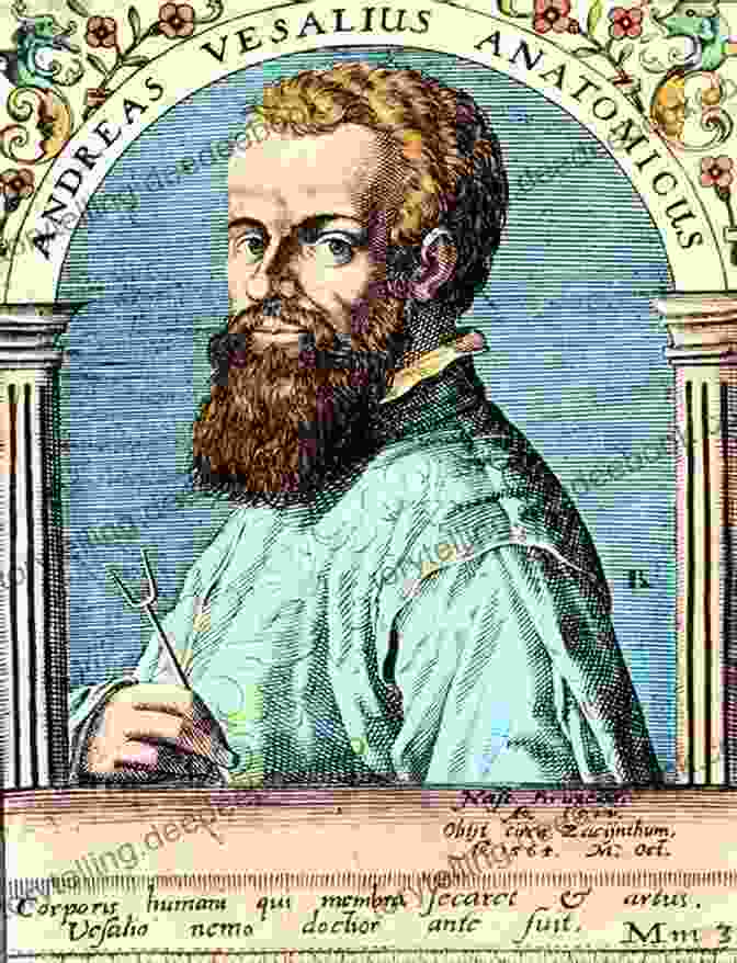 Portrait Of Andreas Vesalius, A Renowned Physician And Anatomist Who Revolutionized Our Understanding Of The Human Body During The Renaissance. The King S Anatomist: The Journey Of Andreas Vesalius