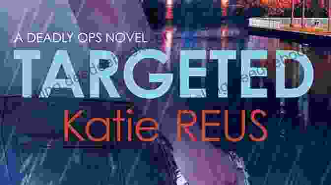 Targeted Deadly Ops Novel Cover Targeted (A Deadly Ops Novel 1)