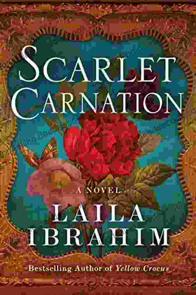 The Cover Of 'The Scarlet Carnation' By Laila Ibrahim, Featuring A Woman In A Scarlet Dress Holding A Flower Scarlet Carnation: A Novel Laila Ibrahim