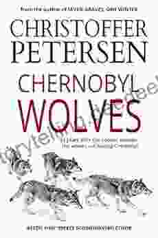 Chernobyl Wolves: The Wolf In Ukraine (Wolf Crimes 3)