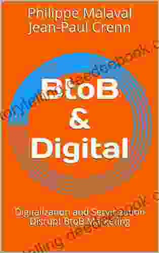 BtoB And Digital: Digitalization And Servicization Disrupt BtoB Marketing