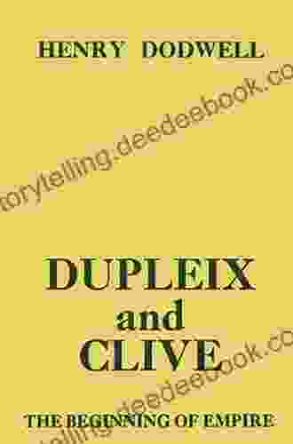 Dupleix And Clive: Beginning Of Empire