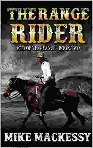 The Range Rider: Acts Of Vengeance: A Western Adventure Sequel (A Jarod Welsh: Range Rider Western 2)