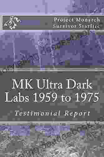 MK Ultra Dark Labs: 1959 1975 Testimonial Report