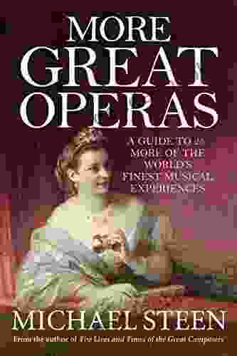 More Great Operas Michael Steen