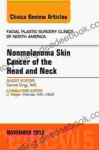 Nonmelanoma Skin Cancer Of The Head And Neck An Issue Of Facial Plastic Surgery Clinics (The Clinics: Surgery 20)