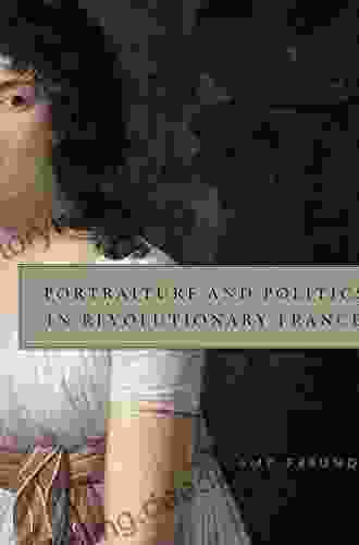 Portraiture And Politics In Revolutionary France