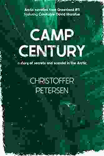 Camp Century: A Short Story Of Secrets And Scandal In The Arctic (Greenland Crime Stories 11)