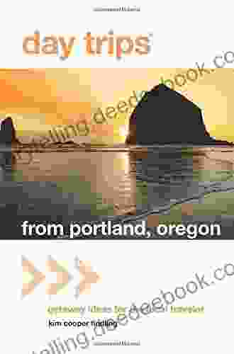 Day Trips From Portland Oregon: Getaway Ideas For The Local Traveler (Day Trips Series)