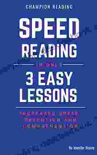 Speed Reading In 3 Easy Lessons: Increased Reading Speed Retention Comprehension