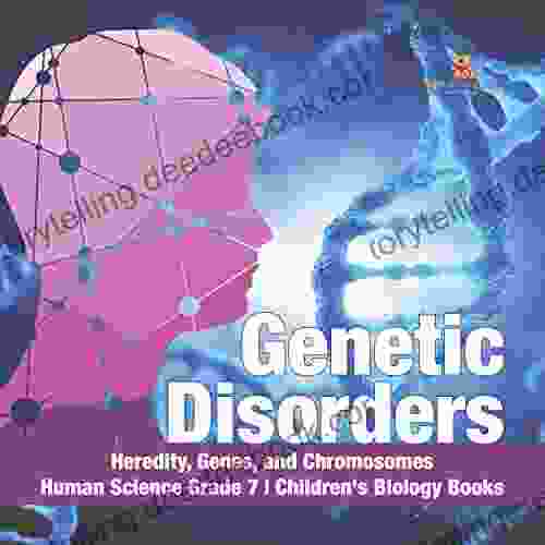 Genetic Disorders Heredity Genes And Chromosomes Human Science Grade 7 Children S Biology
